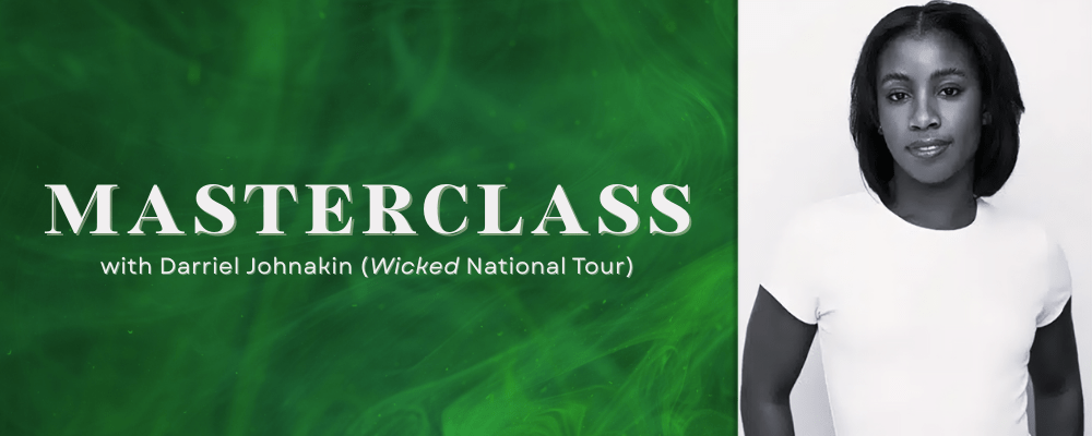 Masterclass with Darriel Johnakin (WICKED national tour)