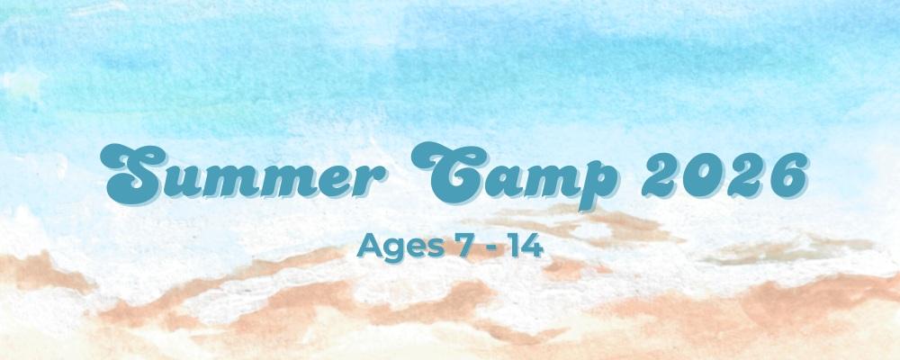 Summer Camp 2026 - Ages 7-14